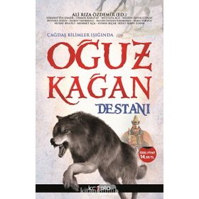 Çağdaş Bilimler Işığında Oğuz Kağan Destanı - Sebahattin Şimşir Osman Karatay Mustafa Aça Nesrin Kaya Mustafa Sözen Murat Tanrıkulu Selver Özözen Karaman İkbal Vurucu Nuray Bilgili Mehmet Aça Ayhan Bıçak Rıfat Serav İlhan