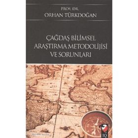 ÇAĞDAŞ BILIMSEL ARAŞTIRMA METODOLIJISI VE SORUNLARI - ORHAN TÜRKDOĞAN
