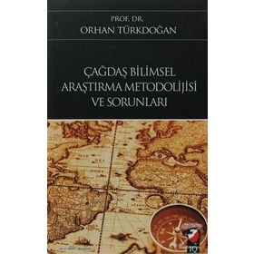 ÇAĞDAŞ BILIMSEL ARAŞTIRMA METODOLIJISI VE SORUNLARI - ORHAN TÜRKDOĞAN