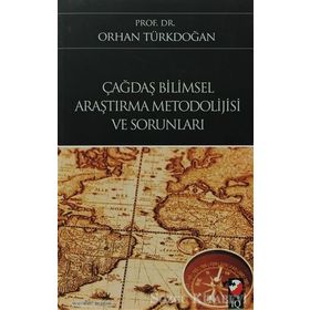 ÇAĞDAŞ BILIMSEL ARAŞTIRMA METODOLIJISI VE SORUNLARI - ORHAN TÜRKDOĞAN