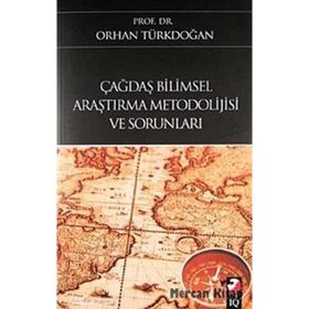 ÇAĞDAŞ BILIMSEL ARAŞTIRMA METODOLIJISI VE SORUNLARI - ORHAN TÜRKDOĞAN