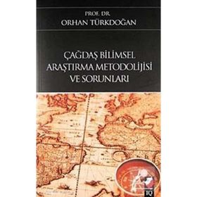 ÇAĞDAŞ BILIMSEL ARAŞTIRMA METODOLIJISI VE SORUNLARI - ORHAN TÜRKDOĞAN