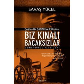 ÇAĞDAŞ BIR ÇANAKKALE DESTANI BIZ KINALI BACAKSIZLAR GÜNEYDOĞU GAZILERI - SAVAŞ YÜCEL