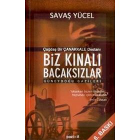 ÇAĞDAŞ BIR ÇANAKKALE DESTANI BIZ KINALI BACAKSIZLAR GÜNEYDOĞU GAZILERI - SAVAŞ YÜCEL