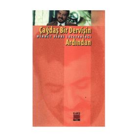 ÇAĞDAŞ BIR DERVİŞİN ARDINDAN - MEHMET BEDRI İNCETAHTACI