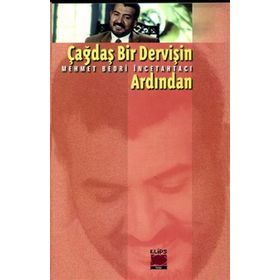 ÇAĞDAŞ BIR DERVİŞİN ARDINDAN - MEHMET BEDRI İNCETAHTACI