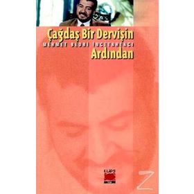 ÇAĞDAŞ BIR DERVİŞİN ARDINDAN - MEHMET BEDRI İNCETAHTACI