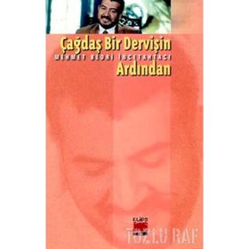 ÇAĞDAŞ BIR DERVİŞİN ARDINDAN - MEHMET BEDRI İNCETAHTACI