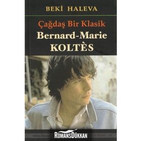 ÇAĞDAŞ BIR KLASIK - BERNARD-MARIE KOLTES - BEKI HALEVA