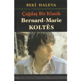 ÇAĞDAŞ BIR KLASIK - BERNARD-MARIE KOLTES - BEKI HALEVA