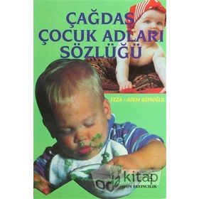 ÇAĞDAŞ ÇOCUK ADLARI SÖZLÜĞÜ - FEZA USTAOĞLU; ADEM USTAOĞLU