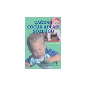 ÇAĞDAŞ ÇOCUK ADLARI SÖZLÜĞÜ - FEZA USTAOĞLU; ADEM USTAOĞLU