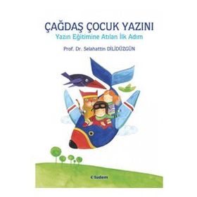 Çağdaş Çocuk Yazını - Yazın Eğitimine Atılan İlk Adım Tudem Yayınları