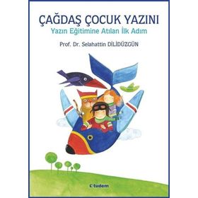 Çağdaş Çocuk Yazını - Yazın Eğitimine Atılan İlk Adım Tudem Yayınları