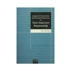 Çağdaş Din Felsefesinde Epistemolojik Yaklaşımlar ve Tanrı İnancının Rasyonelliği - Nebi Mehdiyev