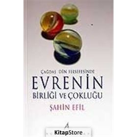 ÇAĞDAŞ DIN FELSEFESINDE EVRENIN BİRLİĞİ VE ÇOKLUĞU - ŞAHİN EFIL