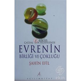 ÇAĞDAŞ DIN FELSEFESINDE EVRENIN BİRLİĞİ VE ÇOKLUĞU - ŞAHİN EFIL