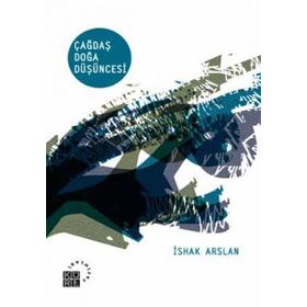 ÇAĞDAŞ DOĞA DÜŞÜNCESİ - İSHAK ARSLAN