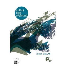 ÇAĞDAŞ DOĞA DÜŞÜNCESİ - İSHAK ARSLAN