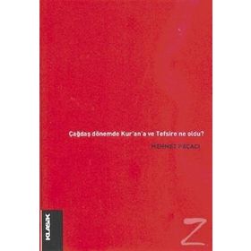 ÇAĞDAŞ DÖNEM´DE KUR´AN´A VE TEFSIRE NE OLDU? - GENEL