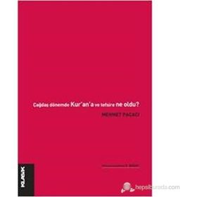 ÇAĞDAŞ DÖNEM´DE KUR´AN´A VE TEFSIRE NE OLDU? - GENEL
