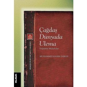 Çağdaş Dünyada Ulema: Değişimin Muhafızları - Muhammed Kasım Zaman