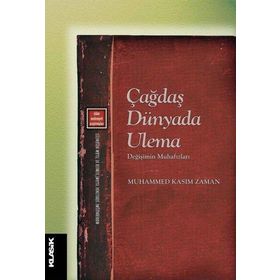 Çağdaş Dünyada Ulema: Değişimin Muhafızları - Muhammed Kasım Zaman