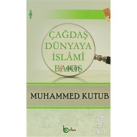 Çağdaş Dünyaya İslami Bakış - Muhammed Kutub