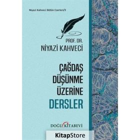 Çağdaş Düşünme Üzerine Dersler - Niyazi Kahveci