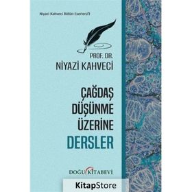 Çağdaş Düşünme Üzerine Dersler - Niyazi Kahveci