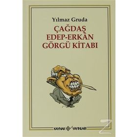 ÇAĞDAŞ EDEP-ERKAN GÖRGÜ KİTABI - YILMAZ GRUDA