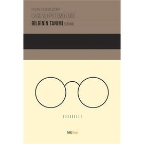 Çağdaş Epistemolojide Bilginin Tanımı Sorunu - Hasan Yücel Başdemir