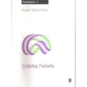 ÇAĞDAŞ FELSEFE HESAPLAŞMA 2 - RUŞEN SEZAI POLAT