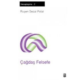 ÇAĞDAŞ FELSEFE HESAPLAŞMA 2 - RUŞEN SEZAI POLAT
