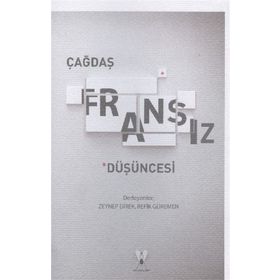 ÇAĞDAŞ FRANSIZ DÜŞÜNCESI - ZEYNEP DIREK;REFIK GÜREMEN