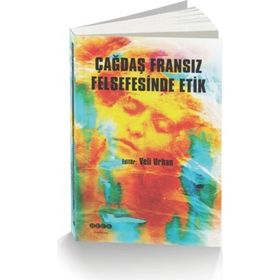 Çağdaş Fransız Felsefesinde Etik - Veli Urhan