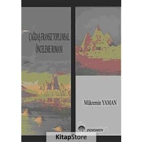 Çağdaş Fransız Toplumsal Önceleme Romanı - Mükremin Yaman