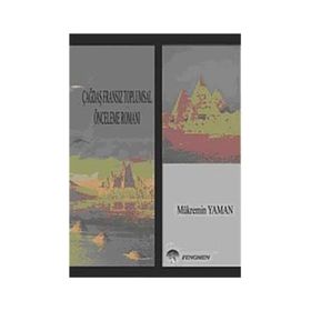 Çağdaş Fransız Toplumsal Önceleme Romanı - Mükremin Yaman