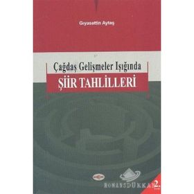 ÇAĞDAŞ GELİŞMELER IŞIĞINDA ŞİİR TAHLILLERI - GIYASETTİN AYTAŞ