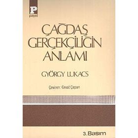 ÇAĞDAŞ GERÇEKÇILIĞIN ANLAMI - GYÖRGY LUKACS