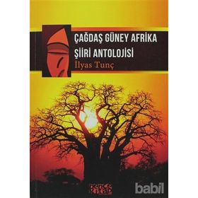 ÇAĞDAŞ GÜNEY AFRIKA ŞIIRI ANTOLOJISI - İLYAS TUNÇ