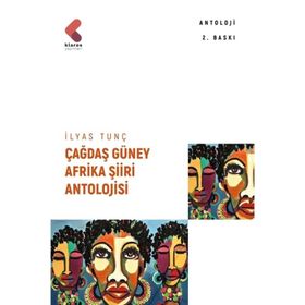 ÇAĞDAŞ GÜNEY AFRIKA ŞIIRI ANTOLOJISI - İLYAS TUNÇ