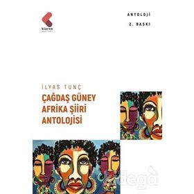 ÇAĞDAŞ GÜNEY AFRIKA ŞIIRI ANTOLOJISI - İLYAS TUNÇ