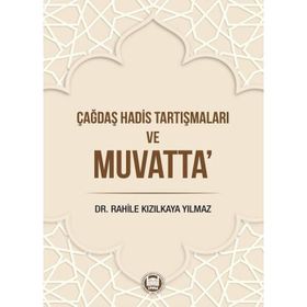 Çağdaş Hadis Tartışmaları ve Muvatta - Marmara Üniversitesi İlahiyat Fakültesi Vakfı