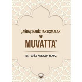 Çağdaş Hadis Tartışmaları ve Muvatta - Marmara Üniversitesi İlahiyat Fakültesi Vakfı