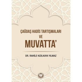 Çağdaş Hadis Tartışmaları ve Muvatta - Marmara Üniversitesi İlahiyat Fakültesi Vakfı