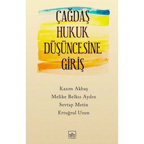 Çağdaş Hukuk Düşüncesine Giriş - Melike Belkıs Aydın Ertuğrul Uzun yard sevtap metin Kasım Akbaş