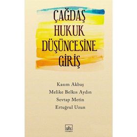 Çağdaş Hukuk Düşüncesine Giriş - Melike Belkıs Aydın Ertuğrul Uzun yard sevtap metin Kasım Akbaş