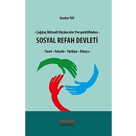 Çağdaş Iktisadi Düşünceler Perspektifinden Sosyal Refah Devleti - Serdar Yay