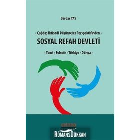Çağdaş Iktisadi Düşünceler Perspektifinden Sosyal Refah Devleti - Serdar Yay